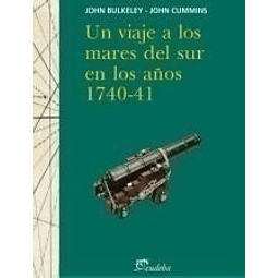 Un Viaje A Los Mares Del Sur En Los Años 1740 41 Bulkeley