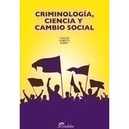 Criminología Ciencia Y Cambio Social Elbert Carlos Albe