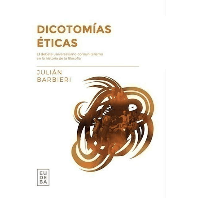 Dicotomías Éticas Barbieri Julián papel 