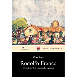 Rodolfo Franco El Fundador De La Escenografía Argentina R