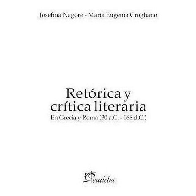 Retórica Y Crítica Literaria En Grecia Y Roma 30 A c 166