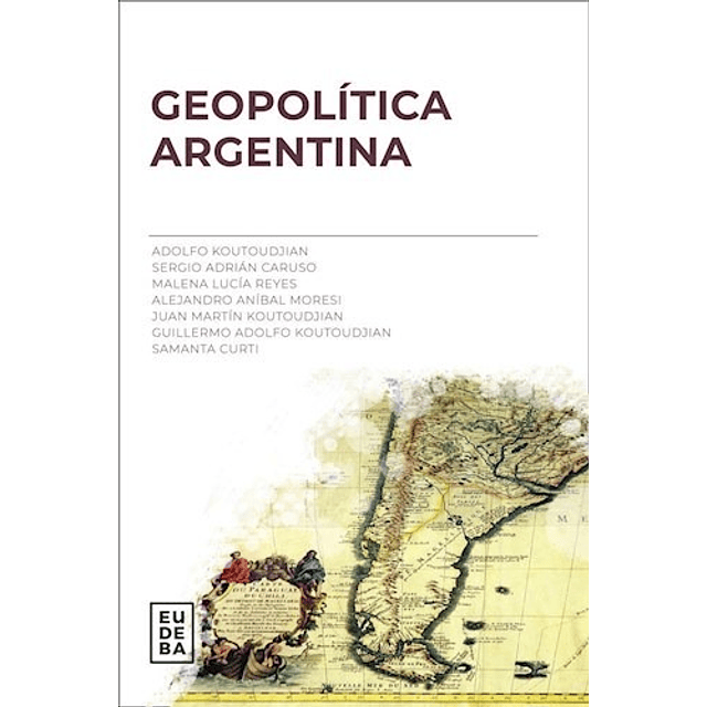 Geopolítica Argentina Koutoudjian Adolfo papel 