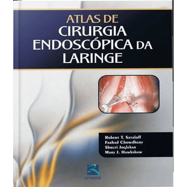 Atlas De Cirurgia Endoscópica Da Laringe