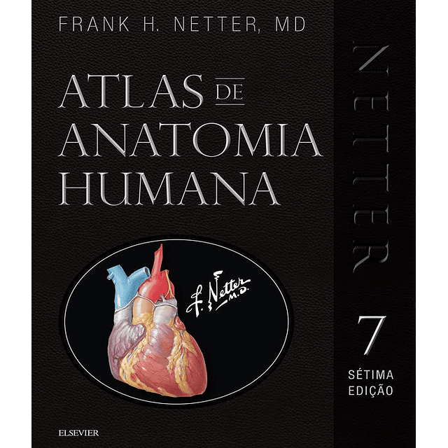 Netter Atlas De Anatomia Humana 07 Ed Especial Com Nette