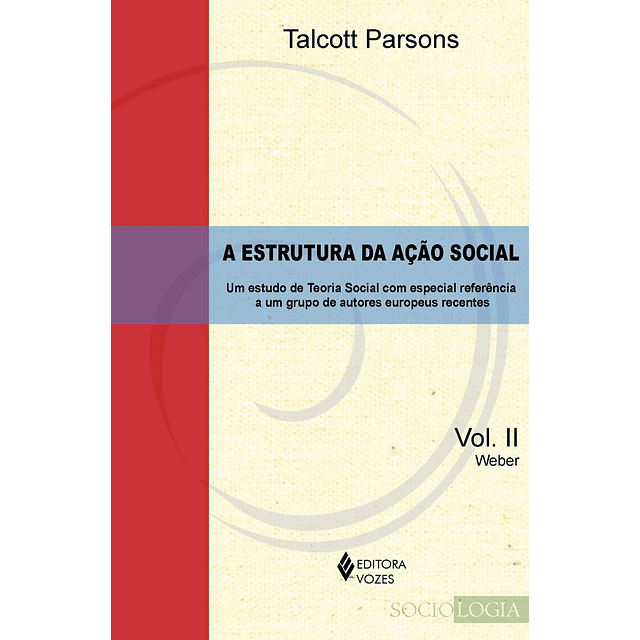 Estrutura Da Açao Social Vol Ii Weber Um Estudo De Teor