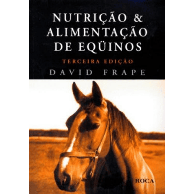 Nutricao E Alimentacao De Equinos 3 Ed