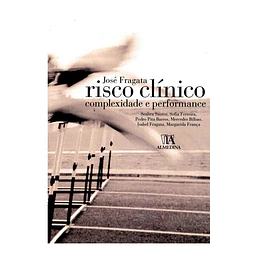Risco Clínico Complexidade E Performance
