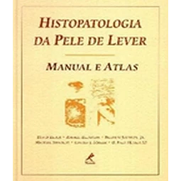 Histopatologia Da Pele De Lever Manual E Atlas