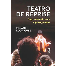 Teatro De Reprise Improvisando Com E Para Grupos