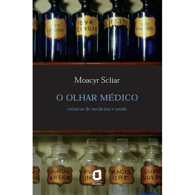 O Olhar Médico Crônicas De Medicina E Saúde