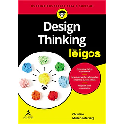 Design Thinking Para Leigos Os Primeiros Passos Para O Suce