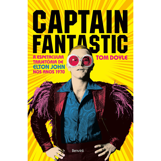 Captain Fantastic A Espetacular Trajetória De Elton John N