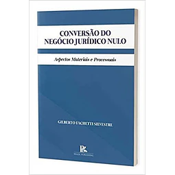 Conversao Do Negocio Juridico Nulo Aspectos Materiais E Pr