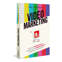 Video Marketing Como Usar O Domínio Do Vídeo Nos Canais D