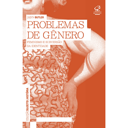 Problemas De Gênero Feminismo E Subversão Da Identidade