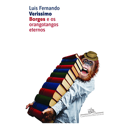 Borges E Os Orangotangos Eternos