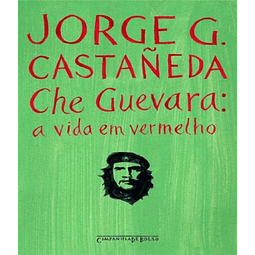 Che Guevara A Vida Em Vermelho