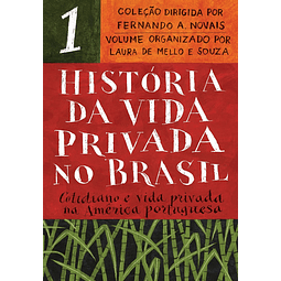 Historia Da Vida Privada No Brasil Vol 01