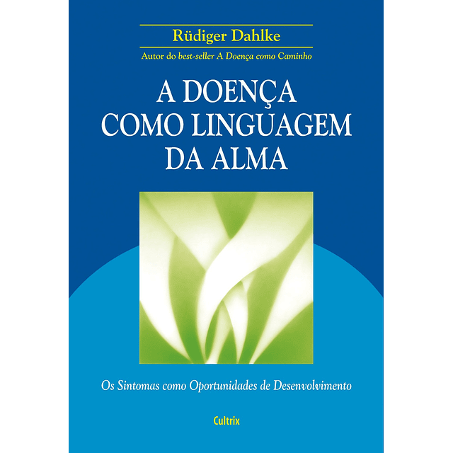 Doenca Como Linguagem Da Alma A