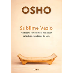 Sublime Vazio A Sabedoria Atemporal Dos Mestres Zen Aplicad