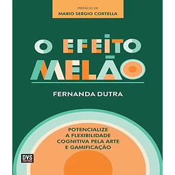 O Efeito Melão Potencialize A Flexibilidade Cognitiva Pela