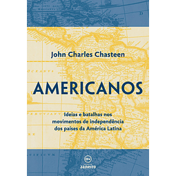 Americanos Ideias E Batalhas Nos Movimentos De Independênc