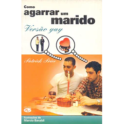 Como Agarrar Um Marido Versão Gay