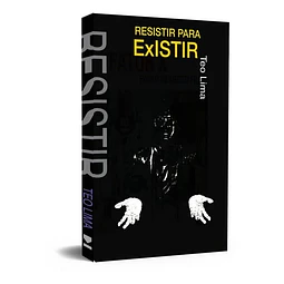 Resistir Para Existir