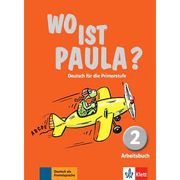 Wo Ist Paula? Arbeitsbuch 2