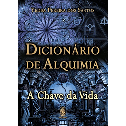 Dicionário De Alquimia A Chave Da Vida