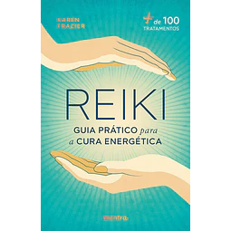 Reiki Guia Prático Para A Cura Energética + De 100 Trata