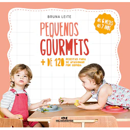 Pequenos Gourmets Mais De 120 Receitas Para Se Apaixonar Po