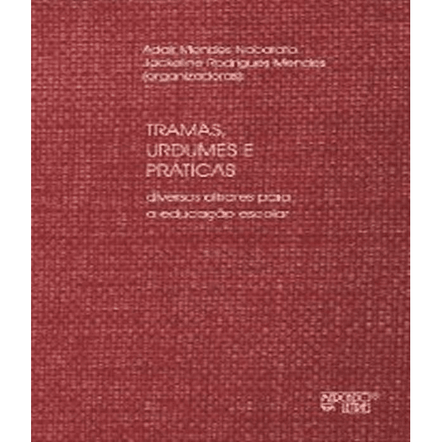 Tramas Urdumes E Praticas Diversos Olhares Para E Educaca