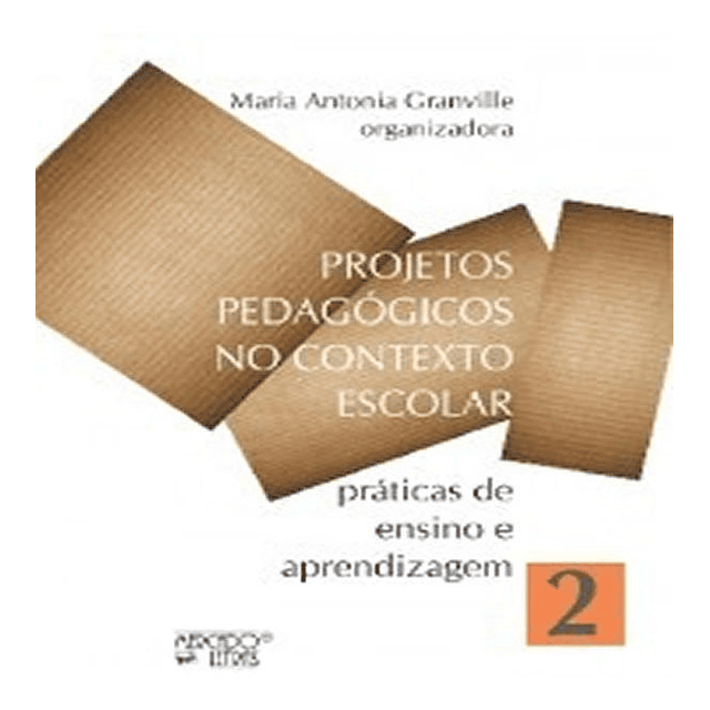 Projetos Pedagogicos Contexto Escolar Vol 2