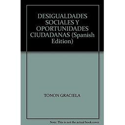 Libro DESIGUALDADES SOCIALES Y OPORTUNIDADES CIUDADANAS De T