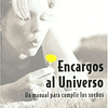 Libro ENCARGOS AL UNIVERSO De MOHR BARBEL SIRIO