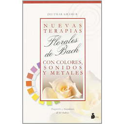 Libro NUEVAS TERAPIAS FLORALES DE BACH CON COLORES SONIDOS Y