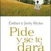 Libro PIDE Y SE TE DARA APRENDE A MANIFESTAR TUS DESEOS De H