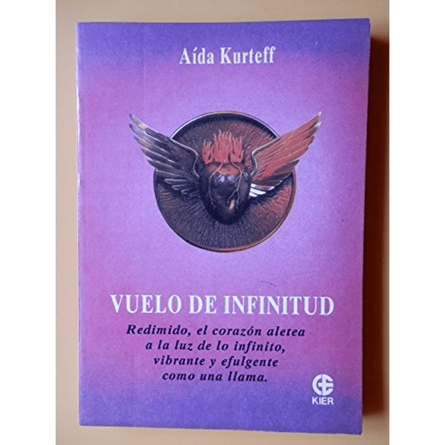 Libro VUELO DE INFINITUD REDIMIDO EL CORAZON ALETEA A LA LUZ