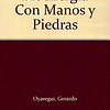 Libro BIOENERGIA CON MANOS Y PIEDRAS BCE De Oyaregui Gerardo