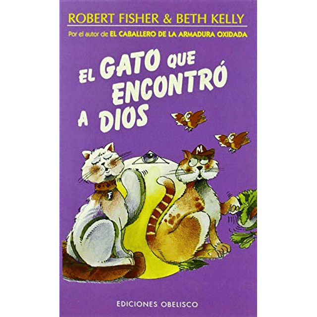 Libro EL GATO QUE ENCONTRO A DIOS De ROBERT FISHER BETH KELL
