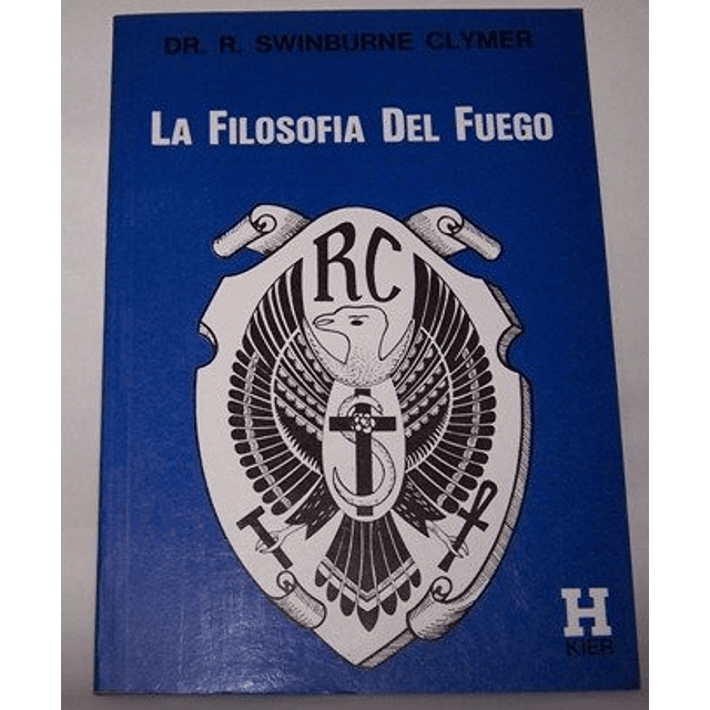 Libro FILOSOFIA DEL FUEGO HORUS RUSTICA De Clymer Dr R Swinb