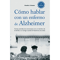 Libro COMO HABLAR CON UN ENFERMO DE ALZHEIMER De Strauss Cla