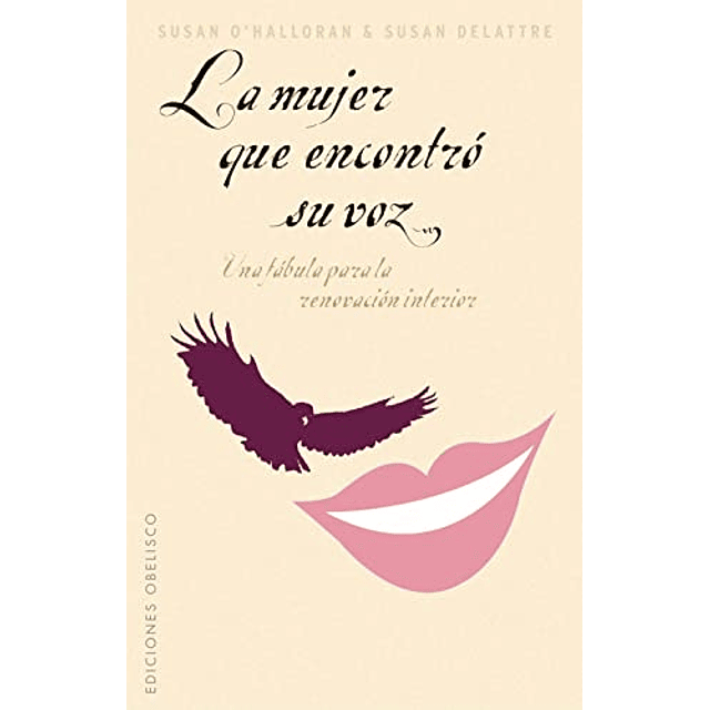 Libro MUJER QUE ENCONTRO SU VOZ UNA FABULA PARA LA RENOVACIO