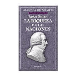 Libro RIQUEZA DE LAS NACIONES COLECCION CLASICOS DE SIEMPRE 