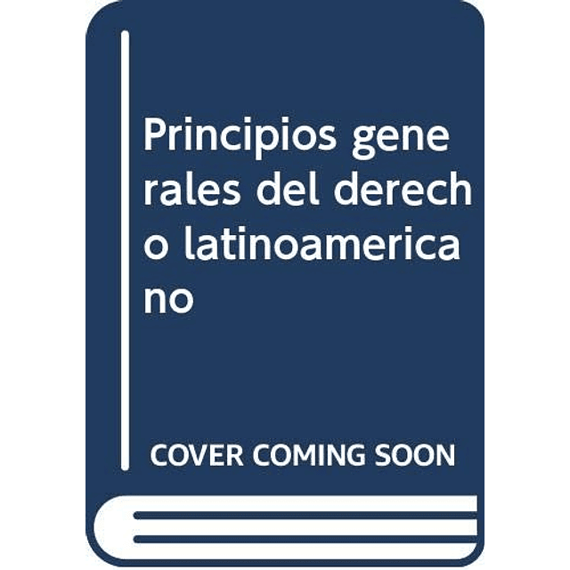 Libro Principios Generales Del Derecho Latinoamericano cole