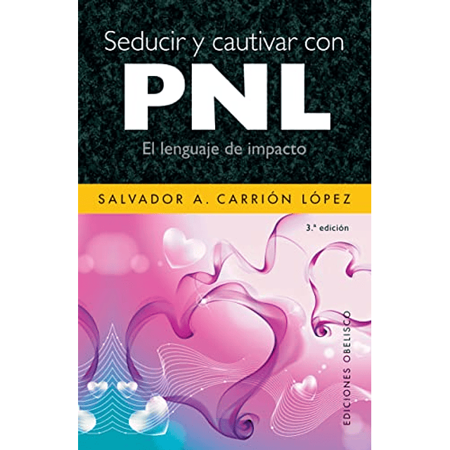 Libro Seducir Y Cautivar Con Pnl El Lenguaje De Impacto [2 e