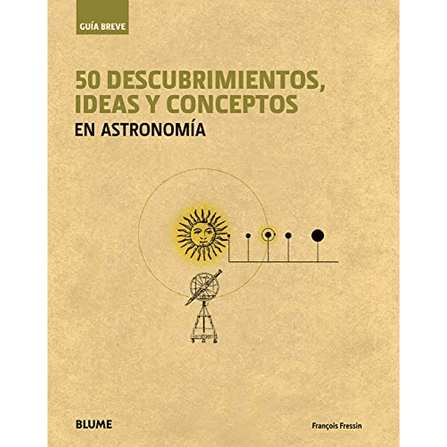 Libro 50 DESCUBRIMIENTOS IDEAS Y CONCEPTOS EN ASTRONOMIA GUI