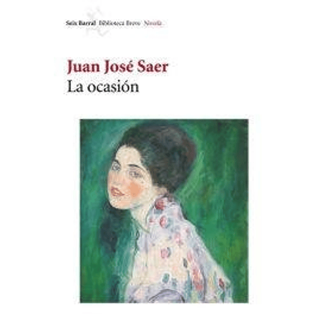 Libro LA OCASION BOLSILLO De Saer Juan Jose SEIX BARRAL