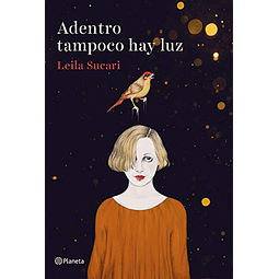 Libro Adentro tampoco hay luz De Leila Sucari PLANETA